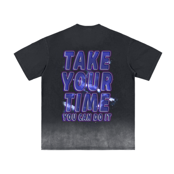 TAKE YOUR TIME (Black) Vintage Washed  Gradient  T-Shirt - 250 GSM - Image 2